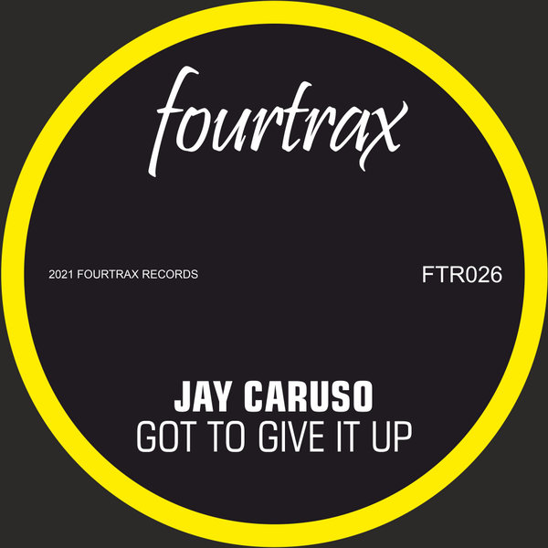 Jay Caruso - Got To Give It Up [FTR026]